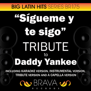Sigueme y te sigo (In the Style of Daddy Yankee) [Tribute Version]