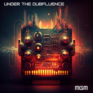 Under the Dubfluence