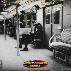 MONEY, BUCKETS & GIRLS!