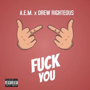 **** You (feat. Drew Righteous)