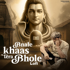 Bnale Khaas Tera Bhole (Lofi)