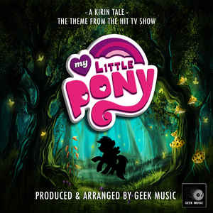 A Kirin Tale (From "My Little Pony - Friendship Is Magic")