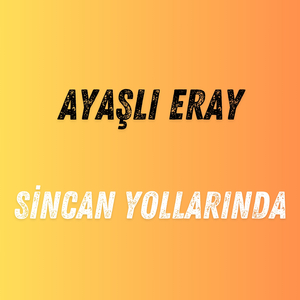 Sincan Yollarında