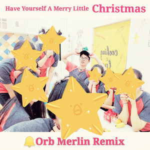 Have yourself a merry little Christmas（Orb Remix）