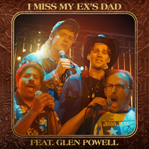 I Miss My Ex's Dad (feat. Glen Powell)