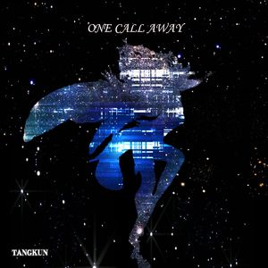 One Call Away (Tangkun,Ike Bootleg)