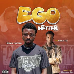 Ego better (feat. Baba Tundey)