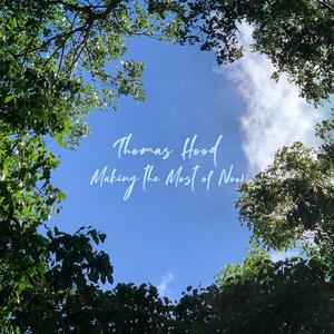 Making the Most of Now