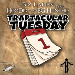 Traptacular Tuesday (feat. HooDro & BG Huncho)