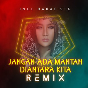 Jangan Ada Mantan Diantara Kita (Remix)