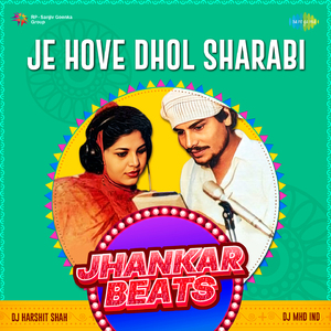 Je Hove Dhol Sharabi Jhankar Beats