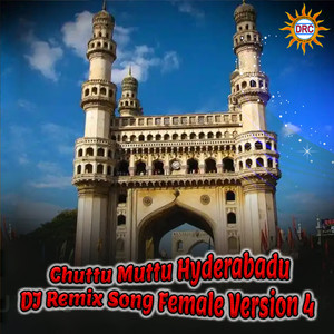 Chuttu Muttu Hyderabadu (DJ Remix Song Female Version 4)