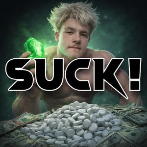 SUCK!