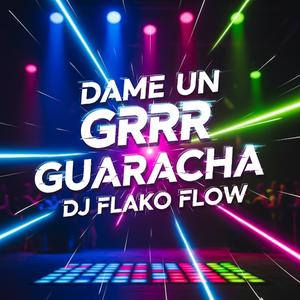 Dame Un Grrr (Guaracha)