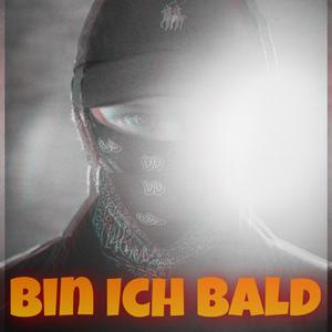 Bin ich bald