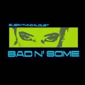 BAD N' SOME