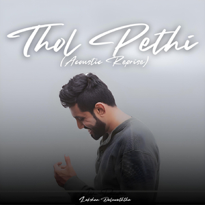 Thol Pethi (Acoustic Reprise)