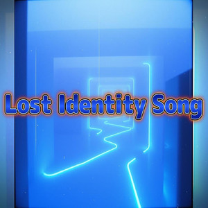 Lost Identity Song