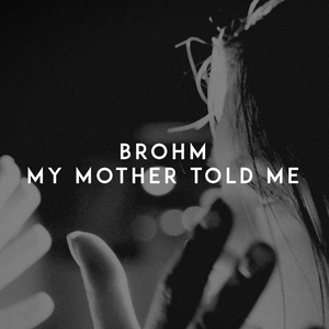 My Mother Told Me