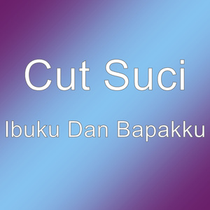 Ibuku Dan Bapakku
