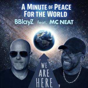 A Minute Of Peace For The World (feat. MC NEAT)