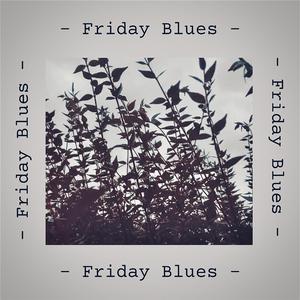 Friday Blues
