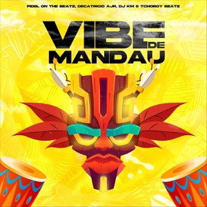 Vibe De Mandau (feat. Decatricio Ajr, Tchoboy Beatz & DJ Km)