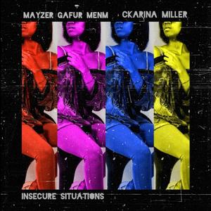 Insecure Situations (feat. Ckarina Miller)