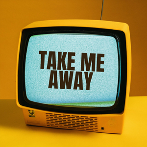 Take Me Away