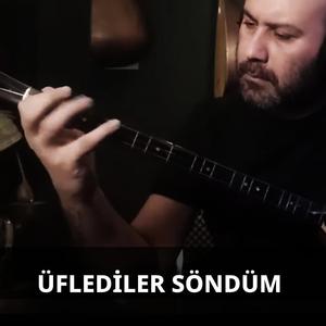 Üflediler Söndüm