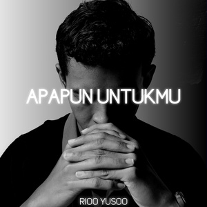 Apapun Untukmu