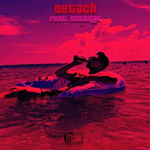 Detach (feat. DatTrak)