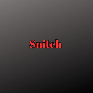 Snitch (Pastiche/Remix/Mashup)