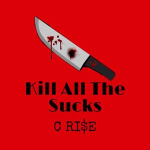 kill all the sucks