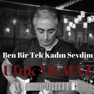 Ben Bir Tek Kadın Sevdim