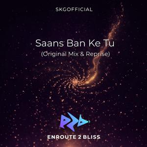 Saans Ban Ke Tu (Reprise)