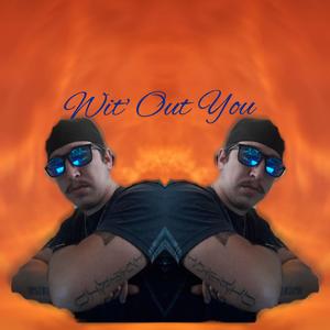 Wit' Out You