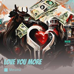 Love You More