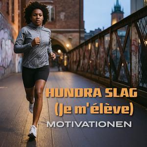Hundra slag (Je m’élève)