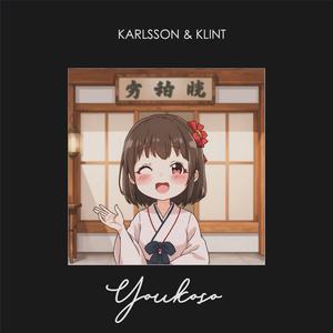 Youkoso (feat. Karlsson & Klint)