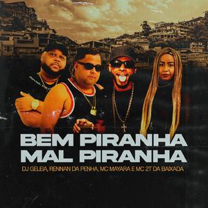 Bem Piranha, Mal Piranha