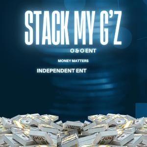 Stack My G'Z (feat. President Scrooge, Otis Morrison & Crown King)