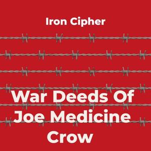 War Deeds Of Joe Medicine Crow