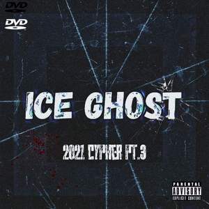 冰幽灵ICE GHOST 2021 cypher PT.3