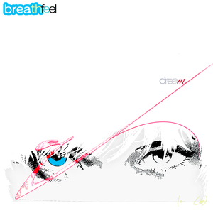 3 (Breathe, Feel, Dream)