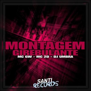 Montagem Girebulante (feat. Mc 2D)