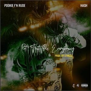 Put That On Everythang (feat. Hash Hearted) (Instrumental)