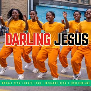 Mpenzi Yesu | Darling Jesus | Olufẹ́ Jesu | Mthandi Jesu | Jésus bien-aimé