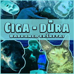 CIGA DŪRA (feat. ežys, qperis & lodorius)