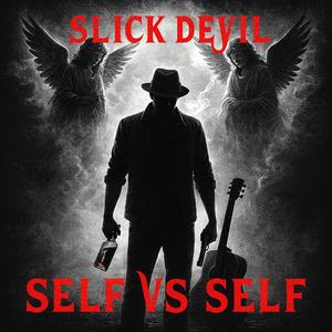 Self Vs Self (Hard Dark Rock Blues) By Slick Devil